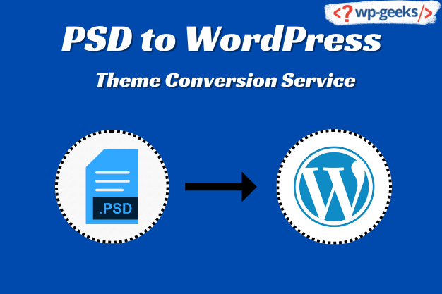 Psd To Wordpress Theme Conversion Service | Hirewpgeeks
